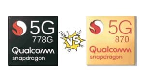 Which Is Better? Qualcomm Snapdragon 778G Vs Snapdragon 870 processor Snapdragon