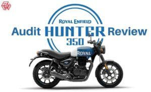 Royal Enfield Hunter 350 | Audit Review Royal Enfield Hunter 350