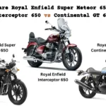 Royal Enfield Super Meteor 650 vs Interceptor 650 vs Continental GT 650
