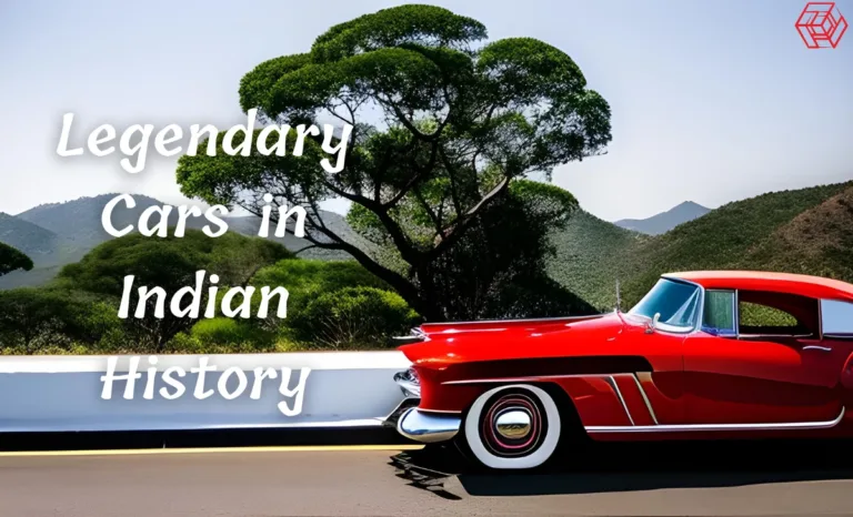 Legendary Cars in Indian History
