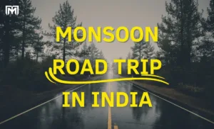 Monsoon Road Trip in India