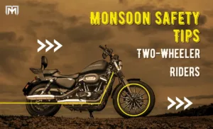 Monsoon Safety Tips for Two-Wheeler Riders Monsoon Safety Tips for Two-Wheeler Riders