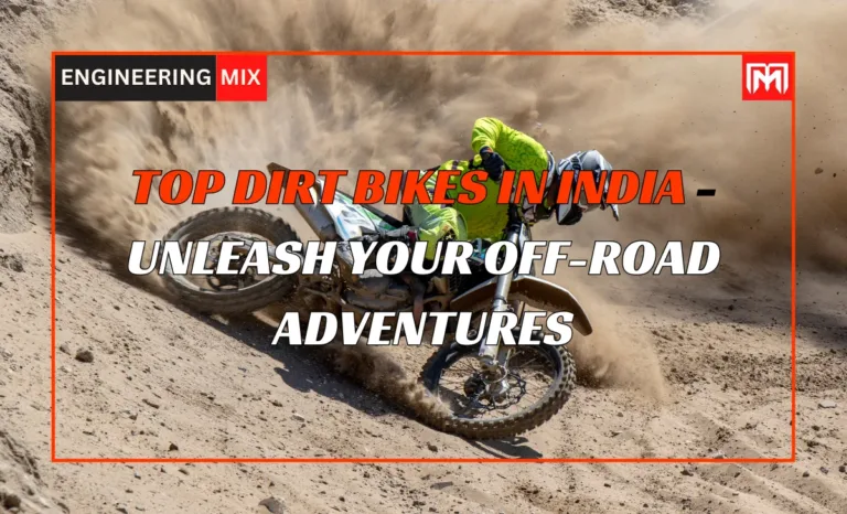 Top Dirt Bikes in India - Unleash Your Off-Road Adventures