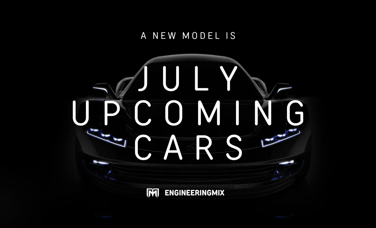 Upcoming Cars in July Upcoming Cars in July