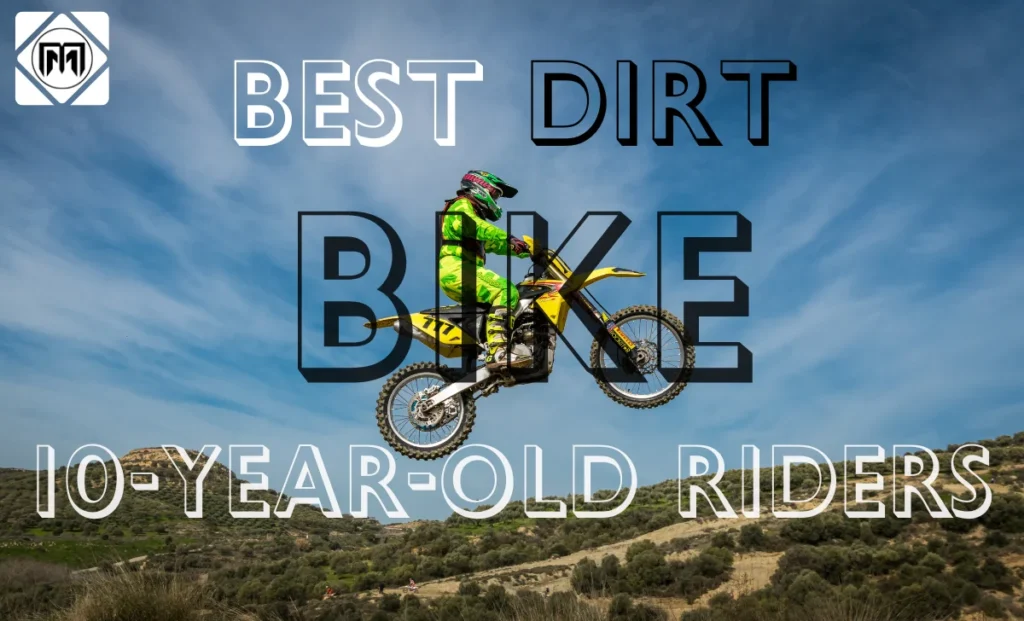 Best Dirt Bikes for 10-Year-Old Riders