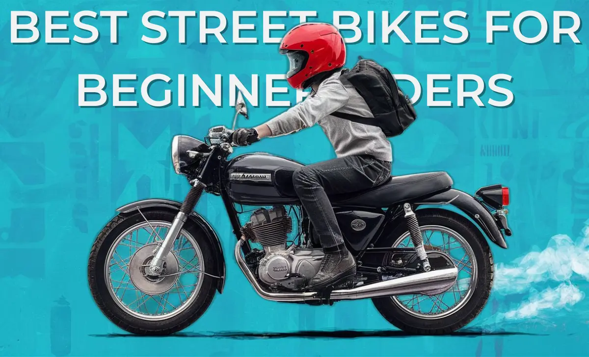 The Best Street Bikes For Beginner Riders